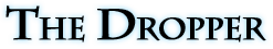 The Dropper